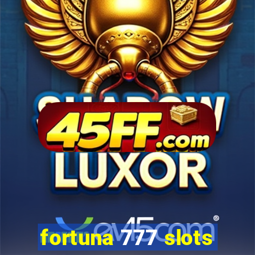 fortuna 777 slots